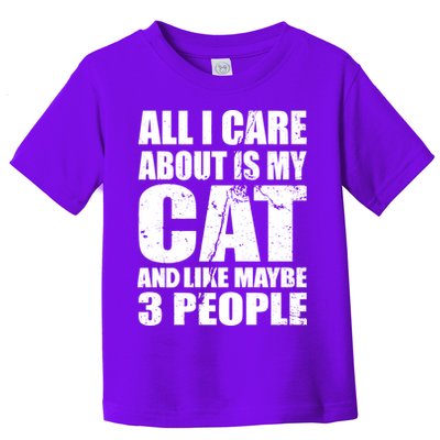 All I Care About Is My Cat And Like 3 People Toddler T-Shirt