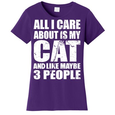 All I Care About Is My Cat And Like 3 People Women's T-Shirt