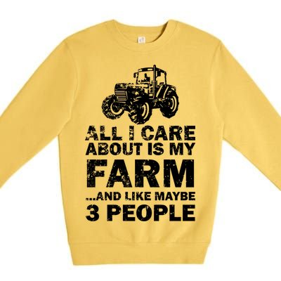 All I Care About is My Farm & Like 3 People Premium Crewneck Sweatshirt