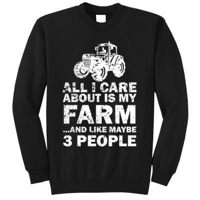 All I Care About is My Farm & Like 3 People Sweatshirt