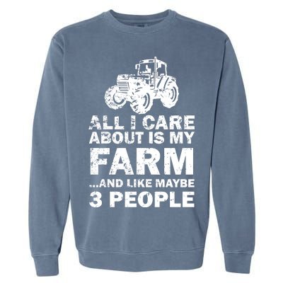 All I Care About is My Farm & Like 3 People Garment-Dyed Sweatshirt