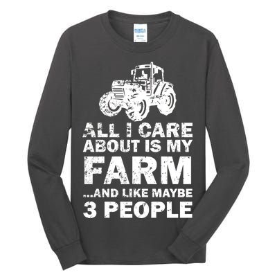 All I Care About is My Farm & Like 3 People Tall Long Sleeve T-Shirt