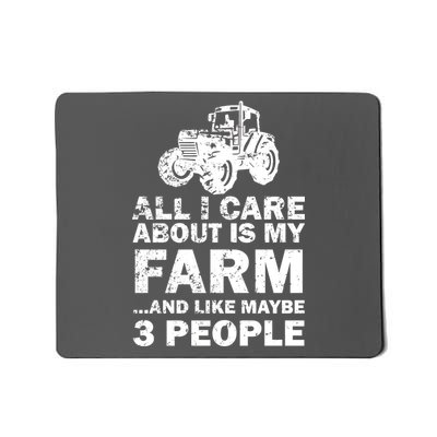 All I Care About is My Farm & Like 3 People Mousepad