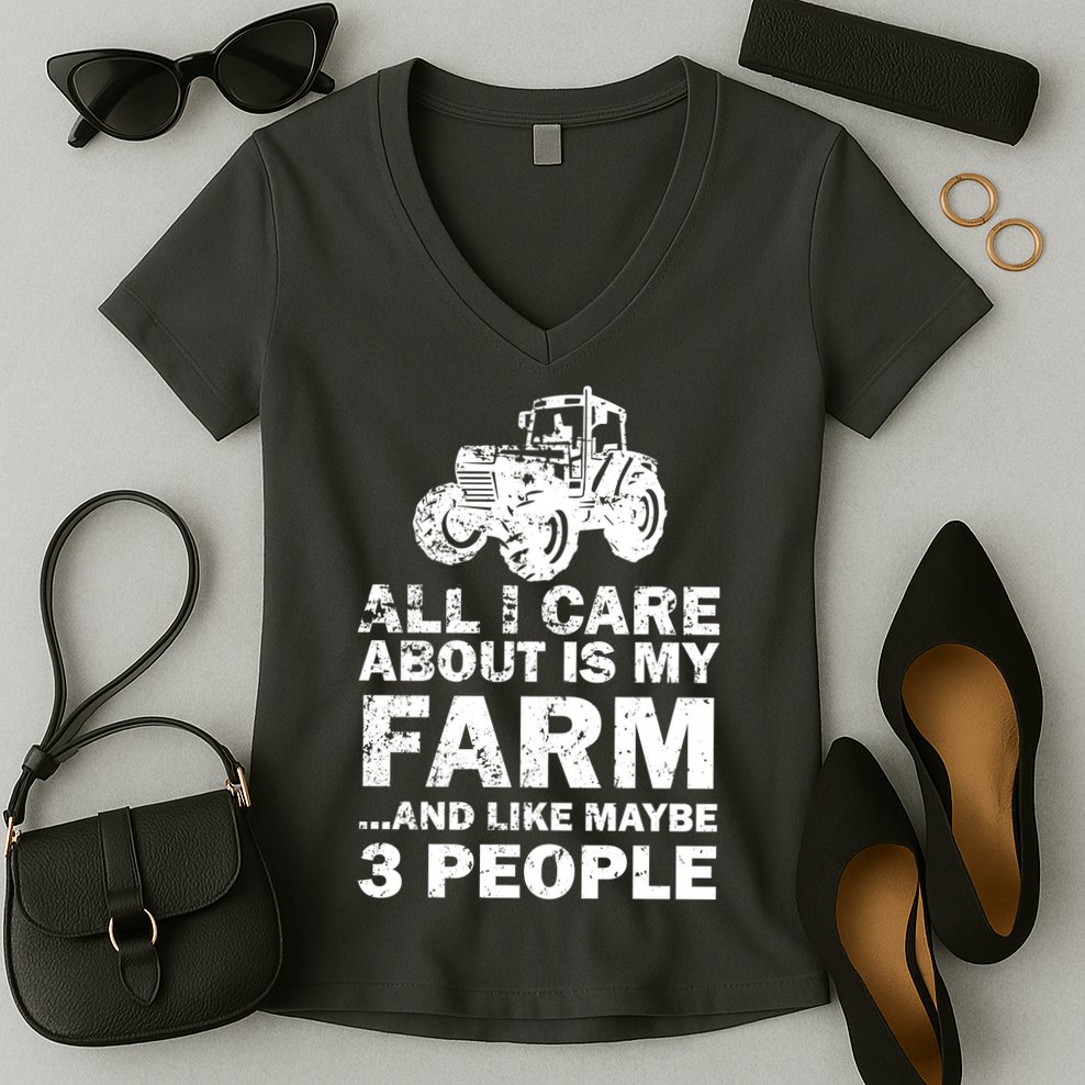 All I Care About is My Farm & Like 3 People Women's V-Neck T-Shirt