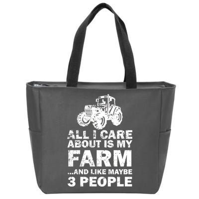 All I Care About is My Farm & Like 3 People Zip Tote Bag