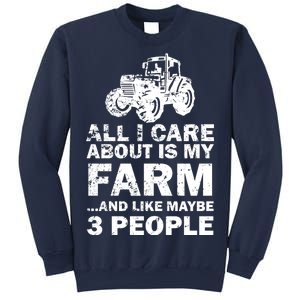 All I Care About is My Farm & Like 3 People Sweatshirt