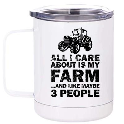 All I Care About is My Farm & Like 3 People 12 oz Stainless Steel Tumbler Cup