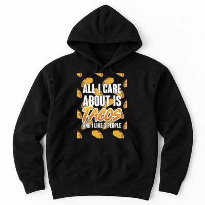 All I Care About Is Tacos Hoodie