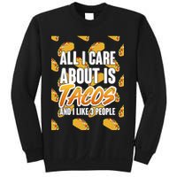 All I Care About Is Tacos Sweatshirt