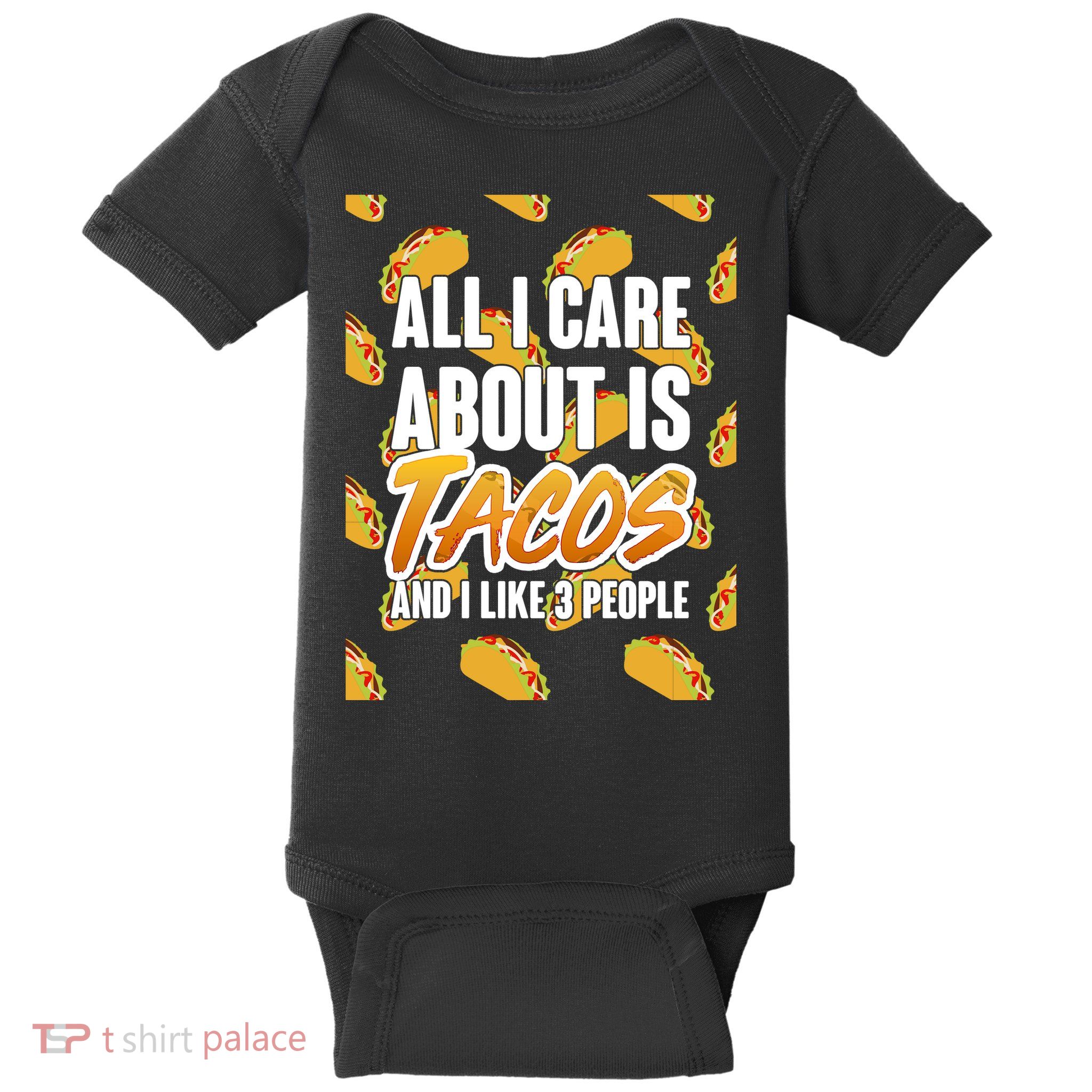 All I Care About Is Tacos Baby Bodysuit