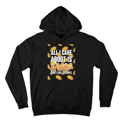 All I Care About Is Tacos Tall Hoodie