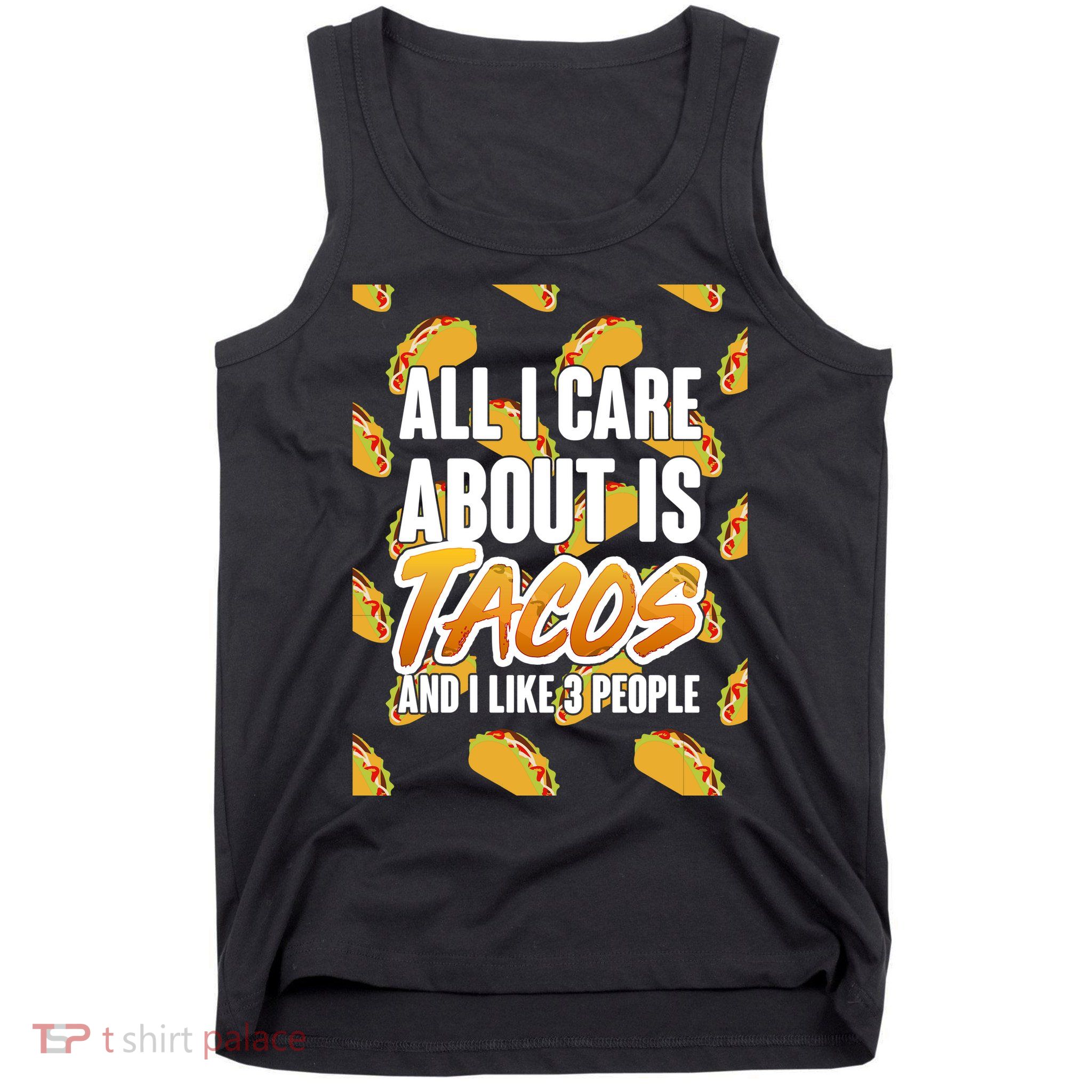 All I Care About Is Tacos Tank Top