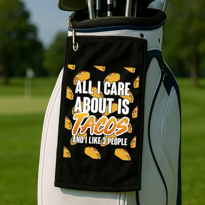 All I Care About Is Tacos Golf Towel