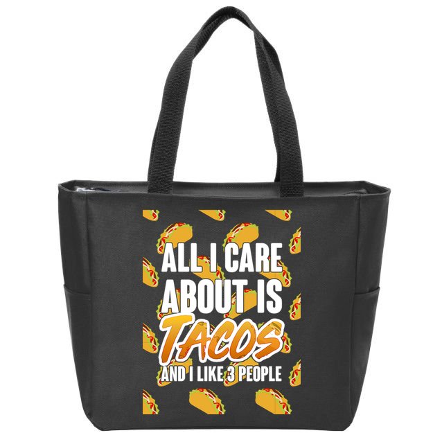 All I Care About Is Tacos Zip Tote Bag