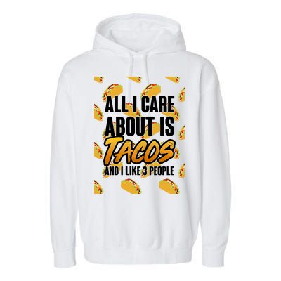 All I Care About Is Tacos Garment-Dyed Fleece Hoodie