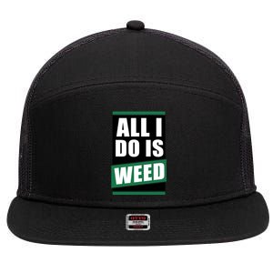 All I Do Is Weed 7 Panel Mesh Trucker Snapback Hat