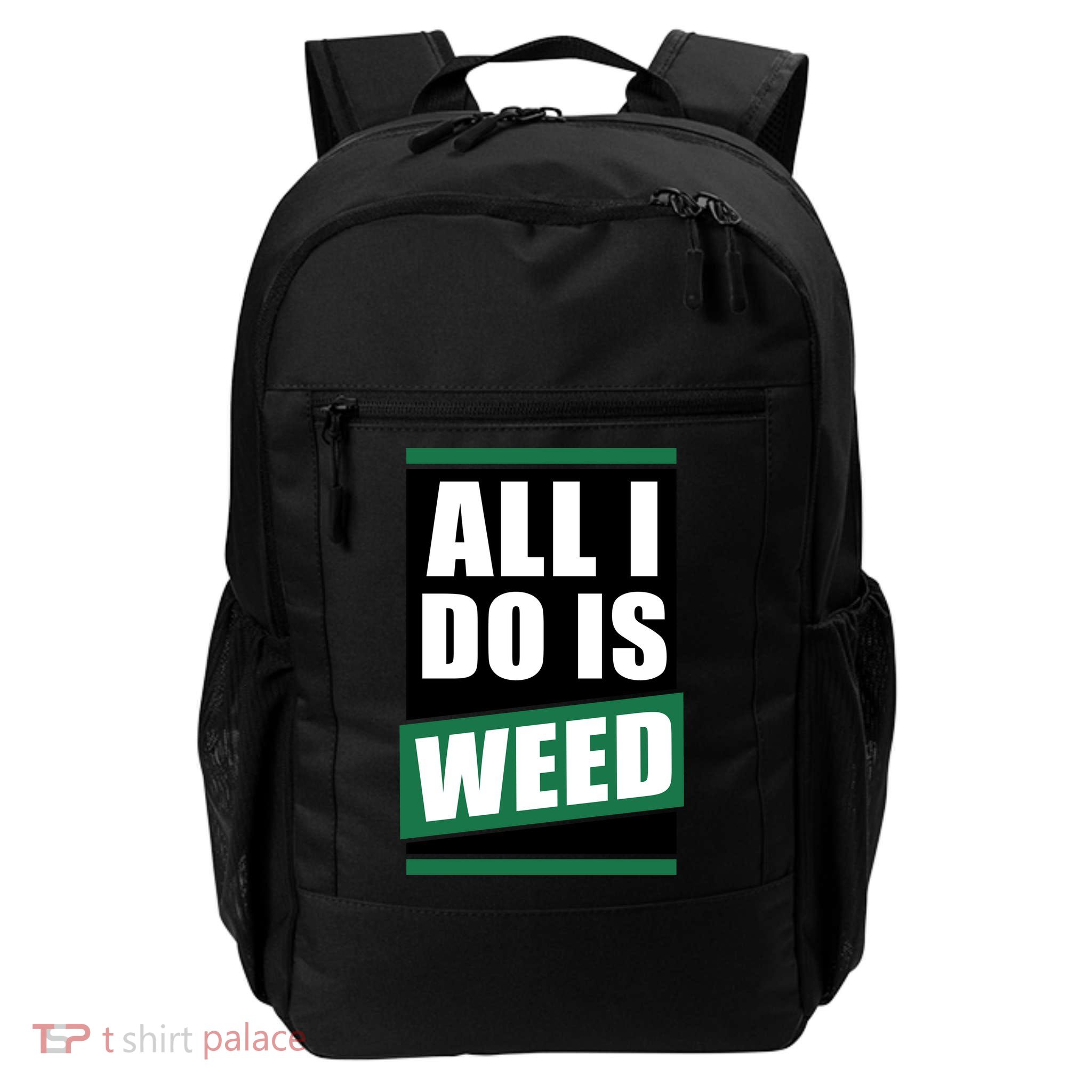 All I Do Is Weed Backpack