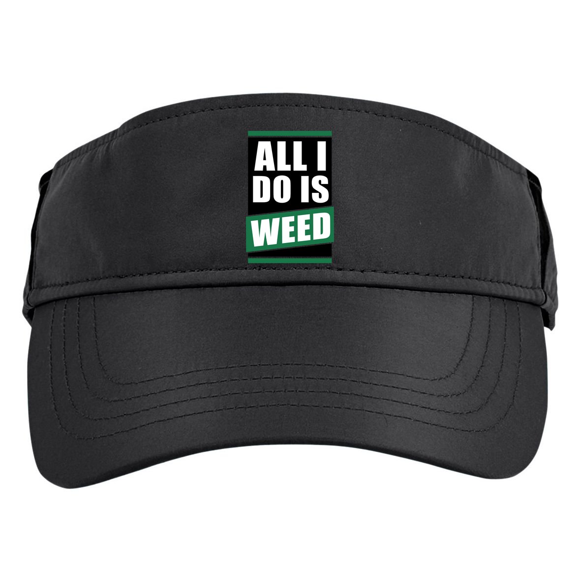 All I Do Is Weed Adult Drive Performance Visor