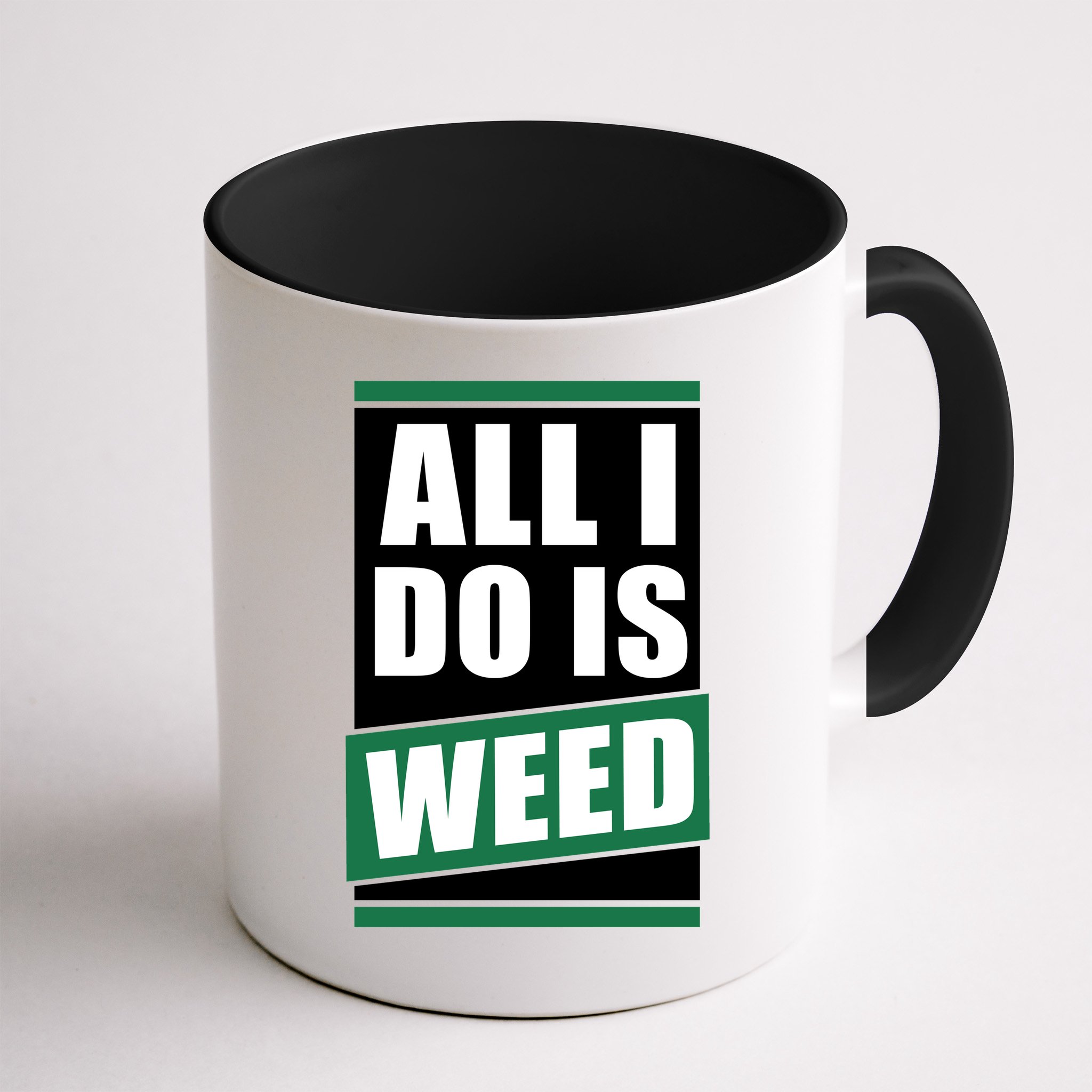 All I Do Is Weed Mug