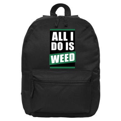 All I Do Is Weed 16 in Basic Backpack