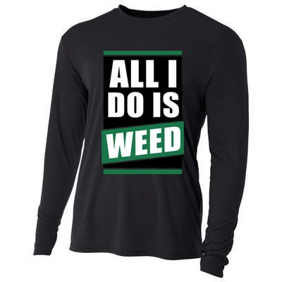 All I Do Is Weed Cooling Performance Long Sleeve Crew