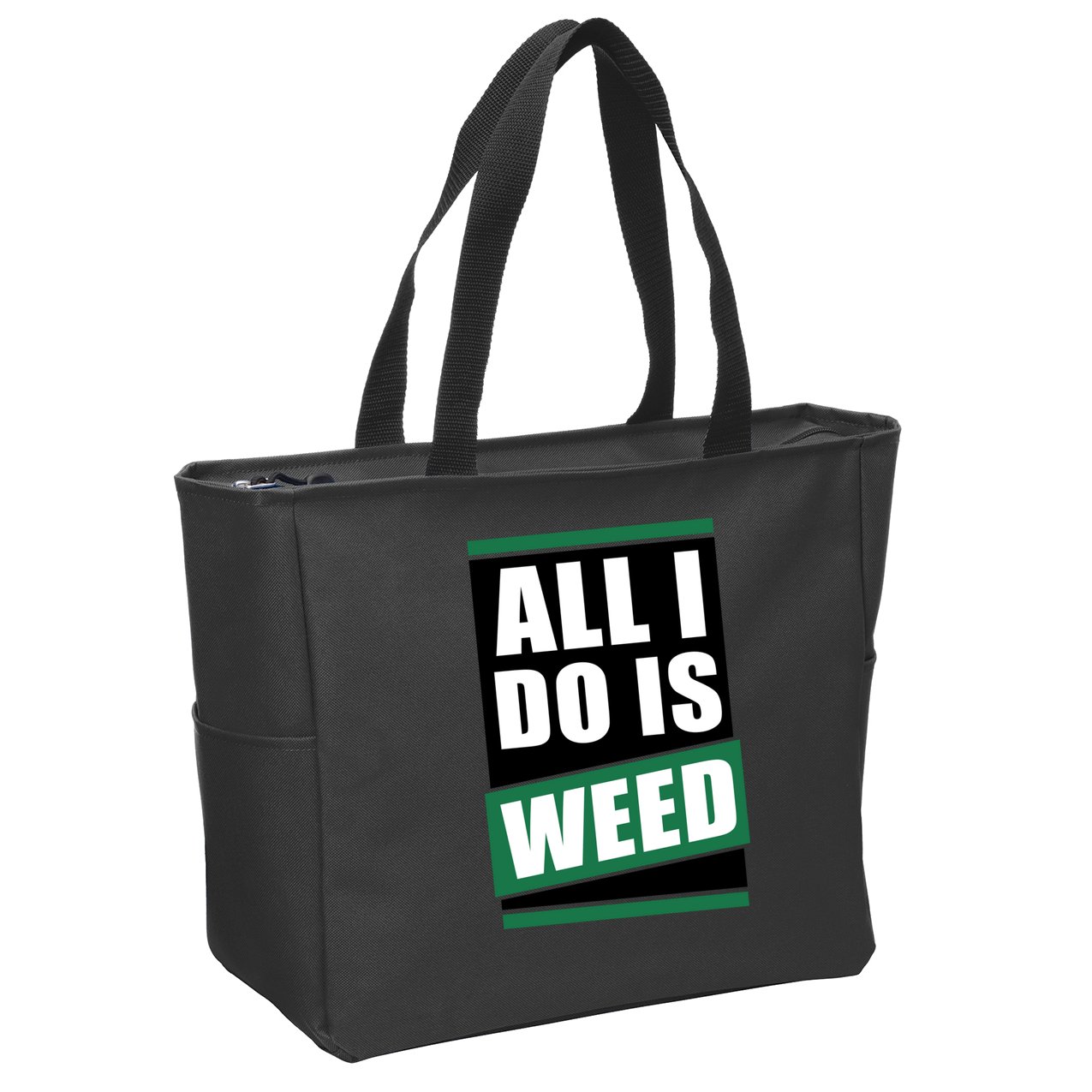 All I Do Is Weed Zip Tote Bag