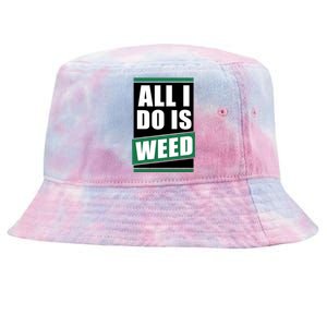 All I Do Is Weed Tie-Dyed Bucket Hat