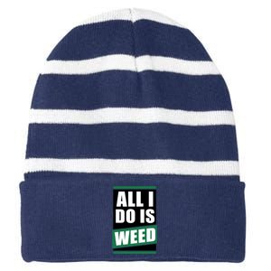 All I Do Is Weed Striped Beanie with Solid Band