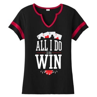 All I Do Is Win Poker Ladies Halftime Notch Neck Tee