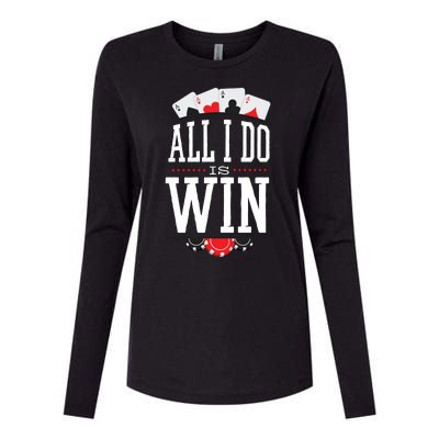 All I Do Is Win Poker Womens Cotton Relaxed Long Sleeve T-Shirt