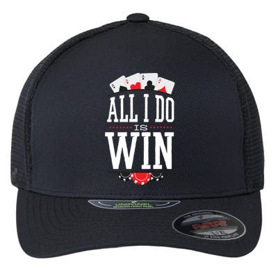 All I Do Is Win Poker Flexfit Unipanel Trucker Cap