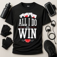 All I Do Is Win Poker Cooling Performance Crew T-Shirt
