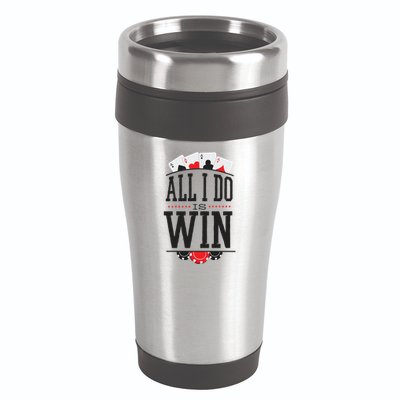All I Do Is Win Poker 16oz Travel Tumbler