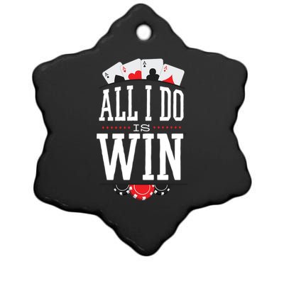 All I Do Is Win Poker Ceramic Star Ornament