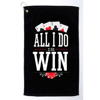 All I Do Is Win Poker Golf Towel