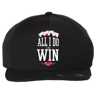 All I Do Is Win Poker Wool Snapback Cap