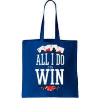 All I Do Is Win Poker Tote Bag