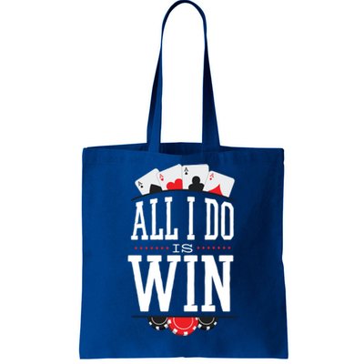 All I Do Is Win Poker Tote Bag