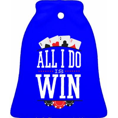 All I Do Is Win Poker Ceramic Bell Ornament