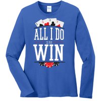 All I Do Is Win Poker Ladies Long Sleeve Shirt