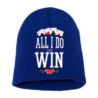 All I Do Is Win Poker Short Acrylic Beanie