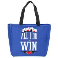 All I Do Is Win Poker Zip Tote Bag