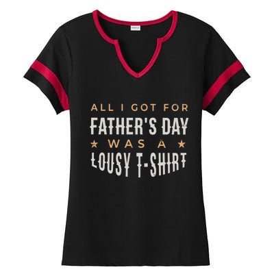 All I Got For Father's Day Lousy Ladies Halftime Notch Neck Tee