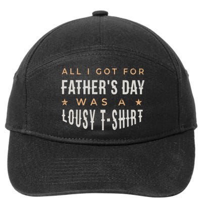 All I Got For Father's Day Lousy 7-Panel Snapback Hat