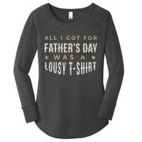 All I Got For Father's Day Lousy Women's Perfect Tri Tunic Long Sleeve Shirt