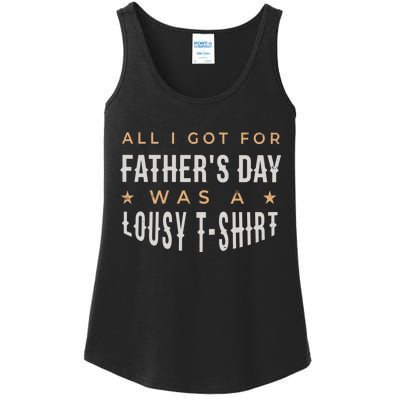 All I Got For Father's Day Lousy Ladies Essential Tank