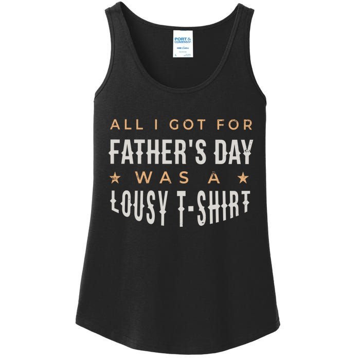 All I Got For Father's Day Lousy Ladies Essential Tank