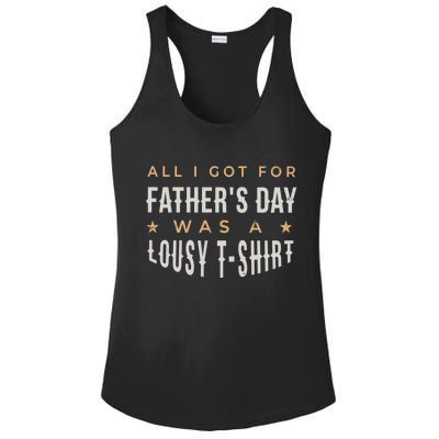 All I Got For Father's Day Lousy Ladies PosiCharge Competitor Racerback Tank