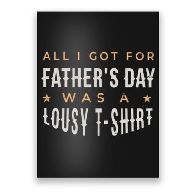 All I Got For Father's Day Lousy Poster