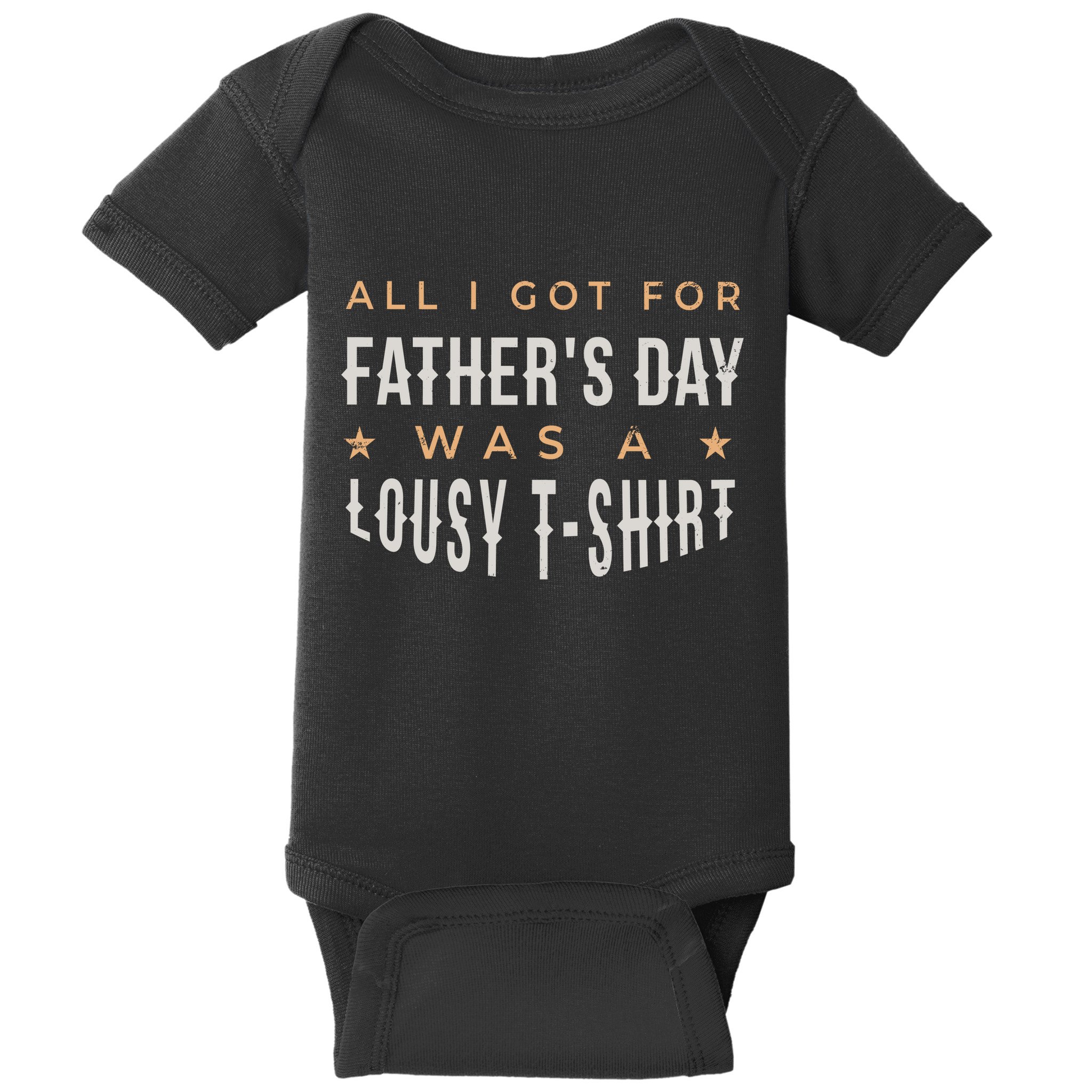 All I Got For Father's Day Lousy Baby Bodysuit